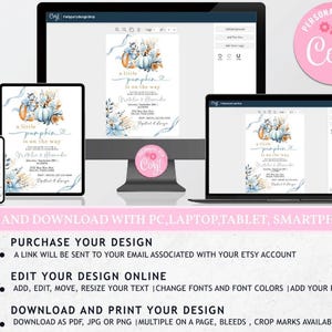 May include: Digital invitation design displayed on various devices, including a phone, tablet, laptop, and desktop computer. The invitation features watercolor pumpkins and the text "a little pumpkin is on the way." Instructions for editing and downloading are also shown.
