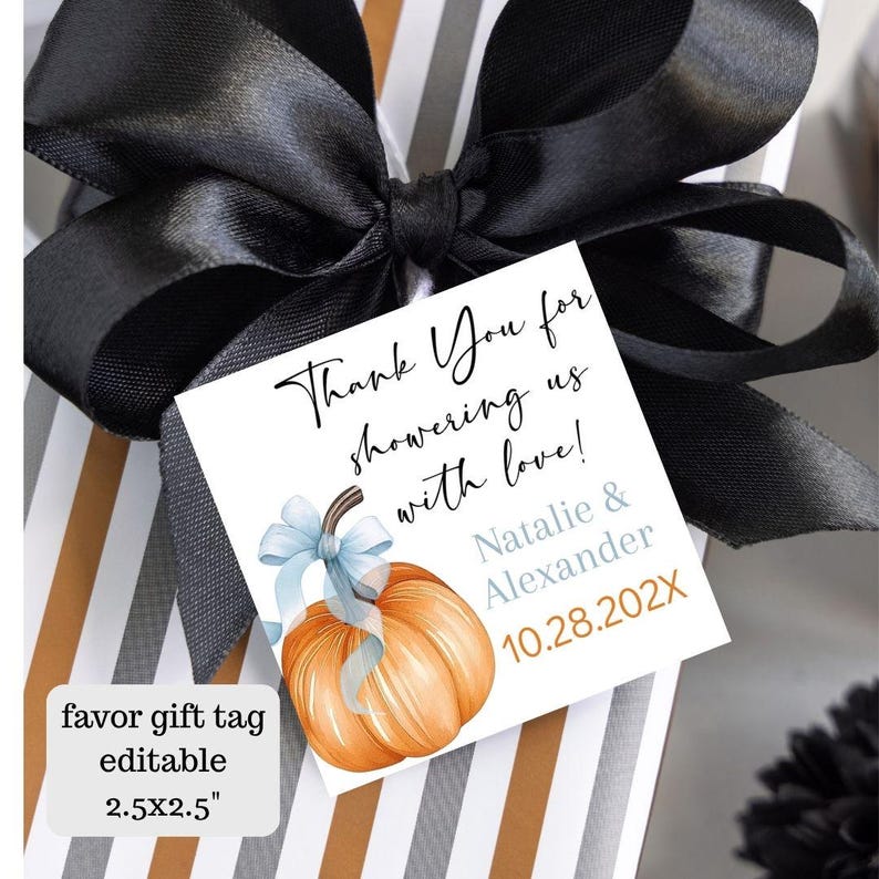 May include: A gift tag with a watercolor pumpkin and a light blue bow. The tag reads "Thank You for showering us with love!" and includes the names Natalie & Alexander and the date 10.28.202X. The tag is 2.5 x 2.5 inches.