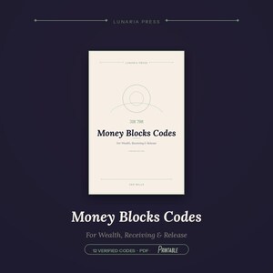 May include: A rectangular, cream-colored document titled Money Blocks Codes For Wealth, Receiving & Release by Lunaria Press. The design features thin black lines, a circular graphic, the number 318 798, and the author name Dee Mills.