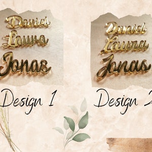 May include: Two designs for gold mirror acrylic name place cards. The names "Daniel", "Laura", and "Jonas" are displayed in a cursive font. The text "Design 1" and "Design 2" are written below the names.