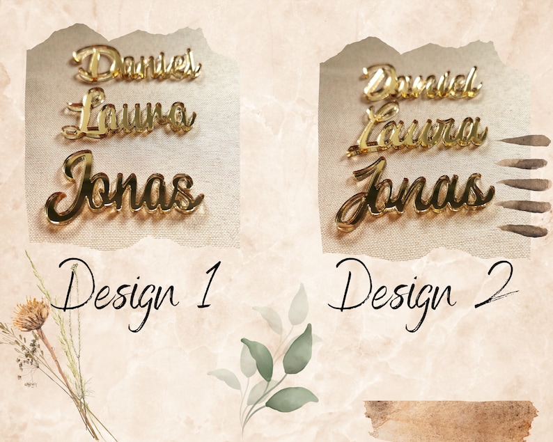 May include: Two designs for gold mirror acrylic name place cards. The names "Daniel", "Laura", and "Jonas" are displayed in a cursive font. The text "Design 1" and "Design 2" are written below the names.