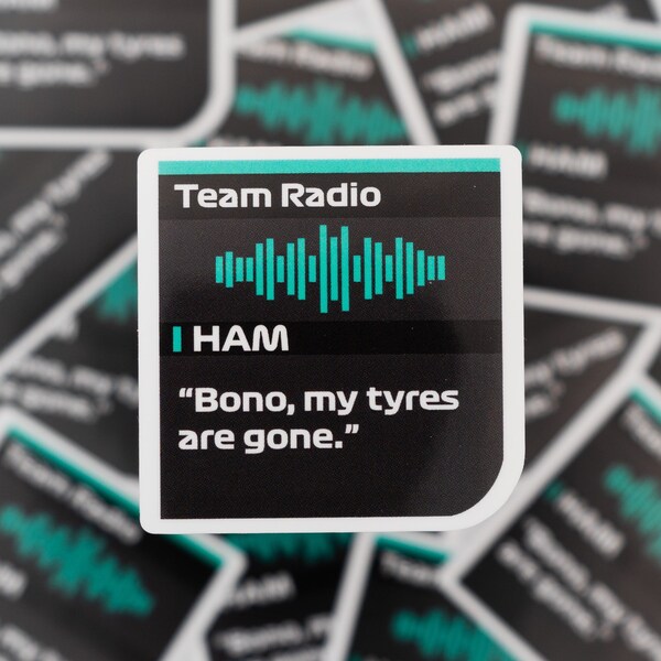 Lewis Hamilton "Bono, my tires are gone." Formula 1 Radio Message F1 Waterproof Sticker