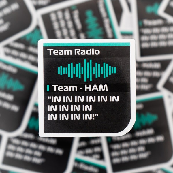 Lewis Hamilton "IN IN IN" Formula 1 Radio Message F1 Waterproof Sticker