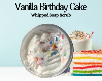 Whipped Vanilla Birthday Cake  Soap Scrub, Mild Soap, Moisturzing soap, Shea Butter exfoliation, Whipped Soap Scrub