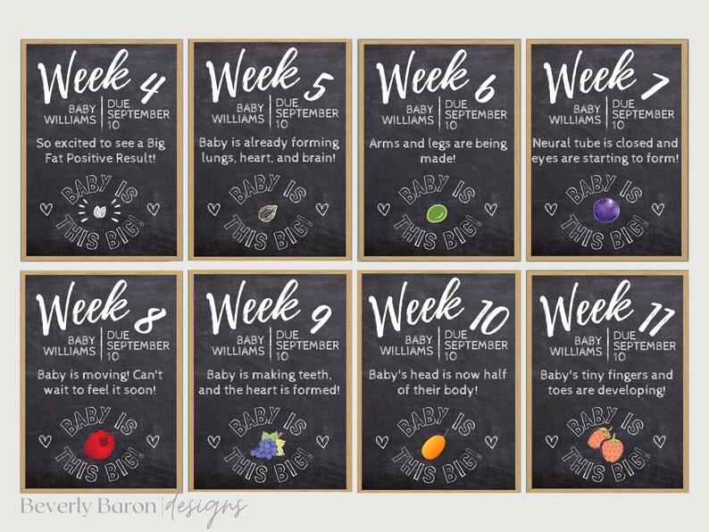 May include: Ten black and white chalkboard signs with a brown wood frame. Each sign shows a week of pregnancy, from week 4 to week 17. The signs include the text "Baby Williams Due September 10" and a description of the baby's development. Each sign also includes a graphic of a fruit or vegetable representing the size of the baby.