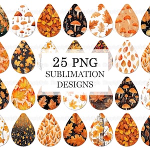 May include: 25 PNG sublimation designs featuring autumnal patterns in teardrop shapes. The designs include leaves, mushrooms, and rain drops in shades of orange, brown, yellow, and black.