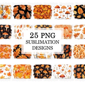 May include: 25 digital designs featuring autumnal patterns. The designs include orange, brown, and white leaves, mushrooms, and branches. The designs are perfect for sublimation projects.