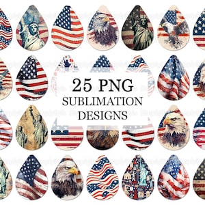 May include: 25 PNG sublimation designs featuring American flag, bald eagle, and Statue of Liberty imagery in a teardrop shape.