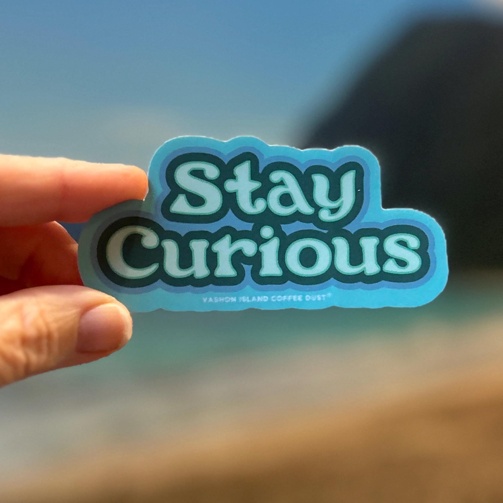 Curios Sticker Stay Curious Sticker - Etsy