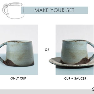 May include: Two options for a ceramic cup set: a blue glazed cup with brown accents, or the same cup with a matching saucer. The text "MAKE YOUR SET" is above the image, and "ONLY CUP" and "CUP + SAUCER" are below the images.