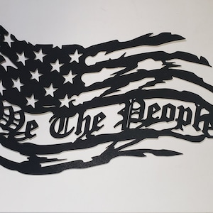 We The People Tattered American Flag ~ Black metal art home decor ~ Patriotic decor ~ wall hanging metal decor