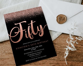 May include: A black and rose gold invitation card with the text "Fifty" in a script font. The invitation is for Kierston's 50th birthday party, which will be held at Biermarket Steakhouse on June 18th, 2035 at 5pm. RSVP to Grace at 111-222-3333.