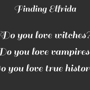 Book Finding Elfrida a fictional book but includes real history intertwined Queen Elfrida Witches vampires something for everyone image 10