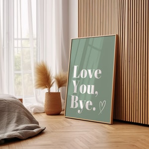 Love You, Bye | Hallway Sign | Hallway Decor | Hallway Prints | Home Decor | Home Prints | Quirky Prints | Cute Prints | Family Home Decor