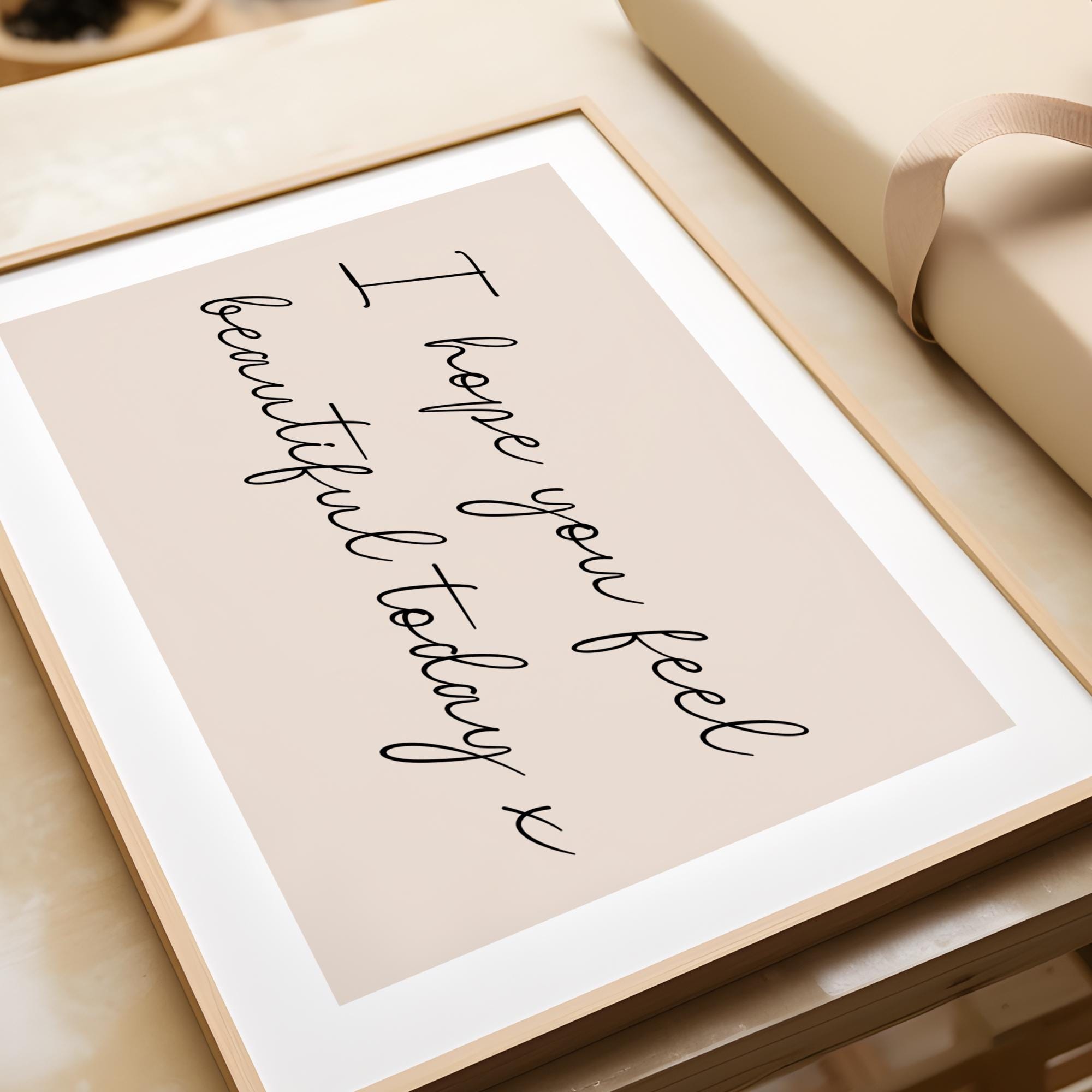I Hope You Feel Beautiful Today Print - Minimal Neutral Wall Art ...