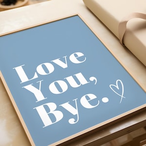 Love You, Bye Blue Print: Quirky Hallway Decor (Digital Download)