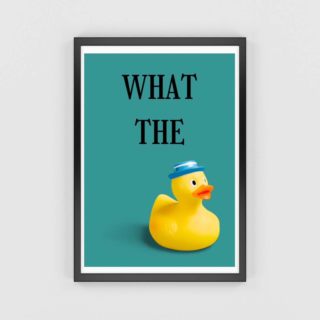 What the Duck Wall Art Bathroom Print Kitchen Print Quirky Print Funny