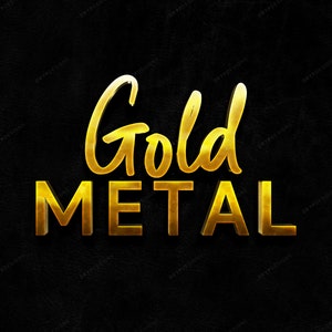 May include: Gold text on a black background with the words "Gold Metal".