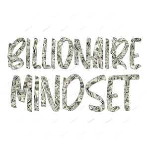 Mentalità miliardaria PNG Graphic - Parole dell'imprenditore modello di denaro - Clipart PNG trasparente Stampa artistica digitale - File di download digitali