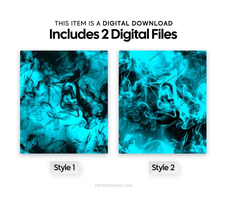 May include: Two digital files of abstract blue and black smoke patterns. The first image has a more dense smoke pattern, while the second image has a more wispy smoke pattern.  The text "Style 1" is below the first image and "Style 2" is below the second image. The text "DRYPDESIGNS.COM" is at the bottom of the image.