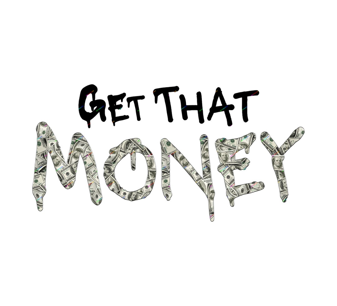 Get That Money PNG Text Graphic Font Money Pattern Entrepreneur Words Transparent PNG Clipart Digital Download File Etsy
