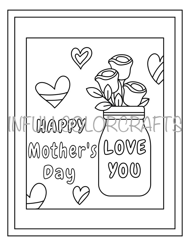 May include: A black and white coloring page featuring a mason jar with flowers and the text "Happy Mother's Day Love You".