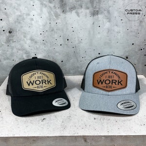 I don&#39;t know, I just work here Trucker Hat