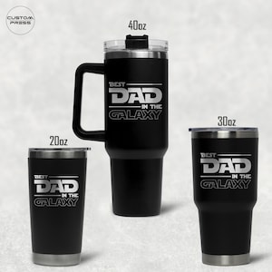 Best Dad In The Galaxy Tumbler, Engraved Tumbler, 20, 30 or 40 oz Tumbler, Dad Tumbler, Star Wars Tumbler, Fathers Day Tumbler