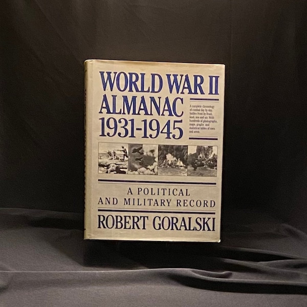 World War II Almanac 1931-1945, A Political & Military Record by Robert Goralski, Vintage Historical Non-Fiction Book