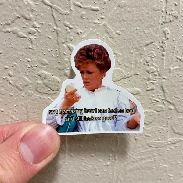 Golden Girls Blanche Look So Good Quote Vinyl Waterproof Sticker for Laptop or Hydroflask