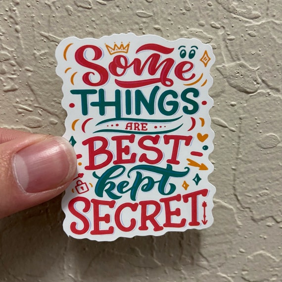 Some Things Are Best Kept Secret, Inspirational Motivational Vinyl  Waterproof Sticker for Laptop or Hydroflask -  Canada
