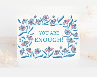 You Are Enough Greeting Card: Empowering Floral Affirmation (5x7 in)