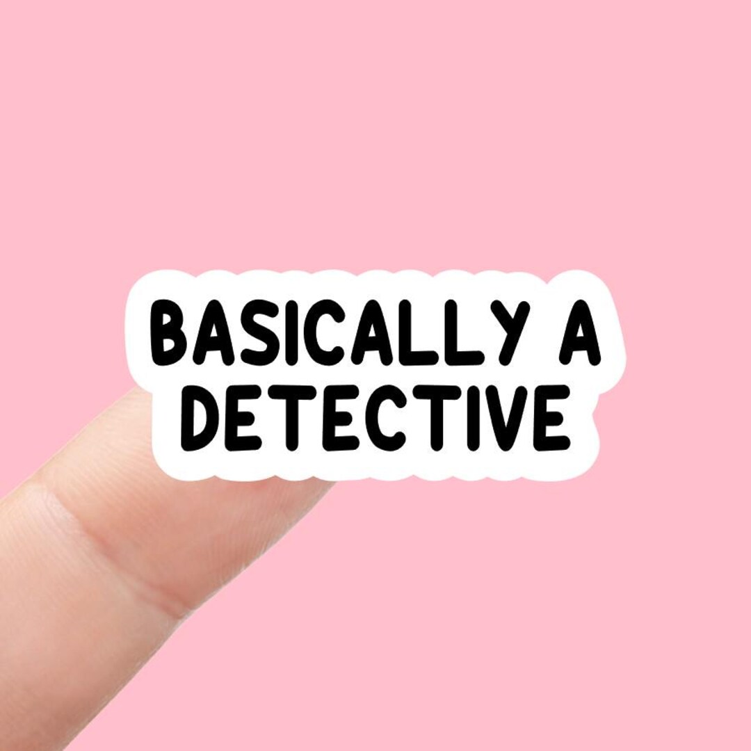 Basically A Detective Vinyl Sticker Decal Water Resistant Laptop iPad ...