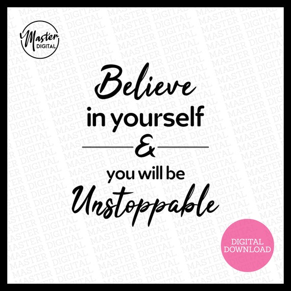 Believe in Yourself, Printable Quote Etsy for - Gift Quotes, Gift, Family Inspirational Positive Quote, Art, Print, Wall Friend Best