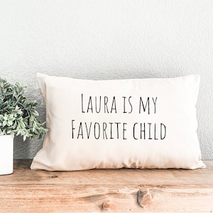 Funny Mother Pillow, Funny Father Gift, Favorite Child Pillow, Funny Mom Gift, Funny Dad Gift, Mothers Day Gift Idea, Humorous Present Gift