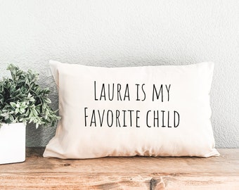 Funny Mother Pillow, Funny Father Gift, Favorite Child Pillow, Funny Mom Gift, Funny Dad Gift, Mothers Day Gift Idea, Humorous Present Gift