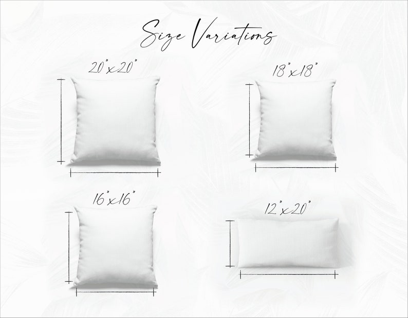 May include: Image showing four white throw pillows in different sizes: 20x20 inches, 18x18 inches, 16x16 inches, and 12x20 inches. The text "Size Variations" is written in cursive at the top of the image. The pillows are displayed against a white background.