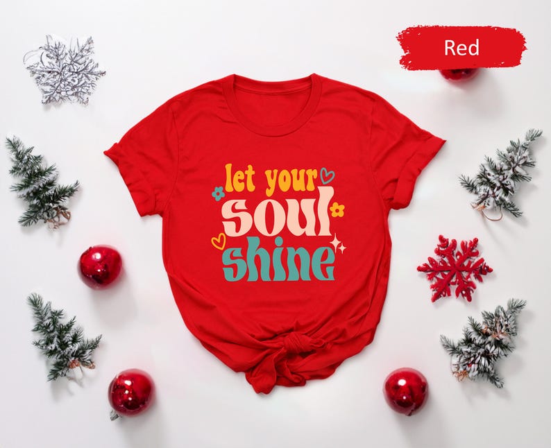 Let Your Soul Shine, Good Vibes Tshirt, Inspirational Tee, Soul Shirt, Motivational Tees, Kids Tshirts, Gift for Her, Yoga T-Shirt image 7