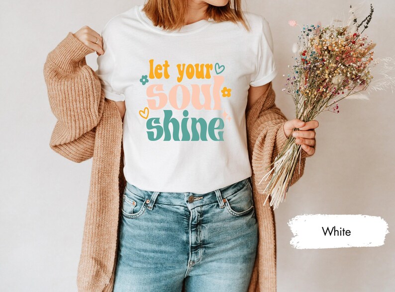 Let Your Soul Shine, Good Vibes Tshirt, Inspirational Tee, Soul Shirt, Motivational Tees, Kids Tshirts, Gift for Her, Yoga T-Shirt image 2