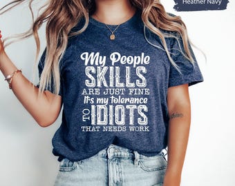 Sarcastic Shirt, Sarcastic Saying Shirt, Shirts With Saying, Funny Shirt, Funny Saying Shirt, Funny Quotes Shirt, Humorous Quotes Tee