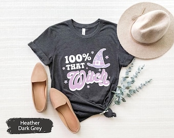 Witch Shirt, Witch Gift, Witches Shirt, 100% That Witch Shirt,  Halloween Witch Shirt, Witch TShirt, Witchy TShirt, Halloween Shirt