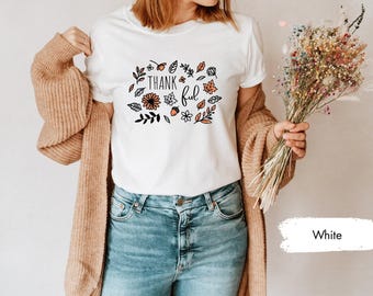 Thankful Shirt, Thanksgiving TShirt, Thanksgiving Gift, Fall T Shirt, Fall Season Shirts, Cute Fall Shirt, Thanksgiving Shirt, Thankful Gift