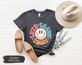 Let's Learn Today Shirt, Teacher Shirts, Back To School Shirt, Teacher Gift, Gift For Teacher, Teacher Life Shirt, Teacher Motivational