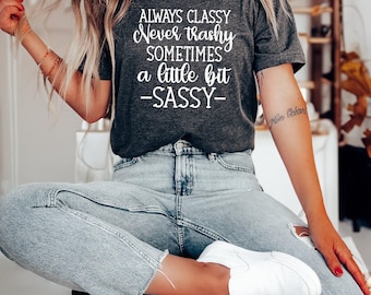 Always Classy Sassy Women's T-Shirt, Funny Inspirational Tee