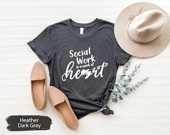 Work Of Heart Shirt, Social Work Shirt, Social Worker Shirt, Gift For Social Work, Social Worker Shirts, Social Work Tee, Social Worker Gift