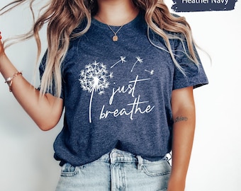Just Breathe Dandelion Shirt, Meditation Yoga Relax Tee
