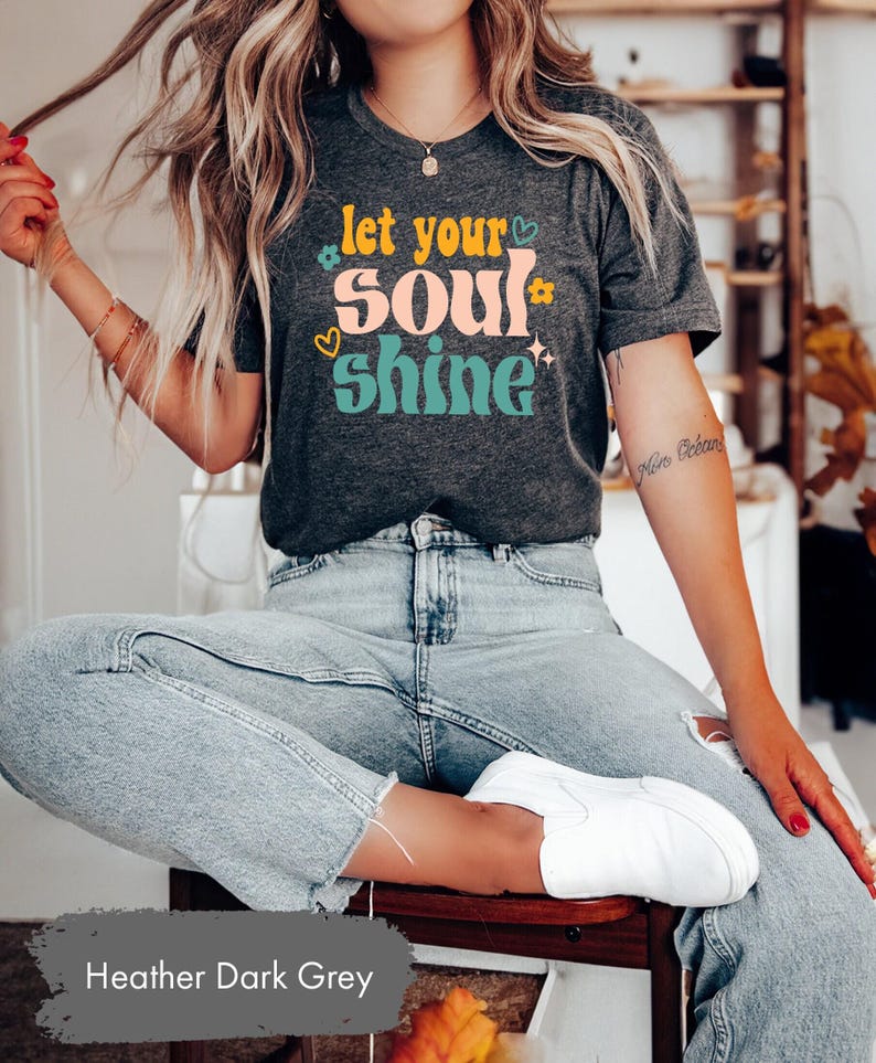 Let Your Soul Shine, Good Vibes Tshirt, Inspirational Tee, Soul Shirt, Motivational Tees, Kids Tshirts, Gift for Her, Yoga T-Shirt image 1