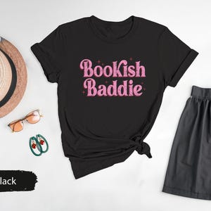 Bookish Baddies Shirt, Bookish TShirt, Buch Liebhaber Shirt, Buch Club Shirt, Buch Club Geschenke, Buch Liebhaber Geschenk, Bücherwurm Shirt, Buch T-Shirt Bild 5