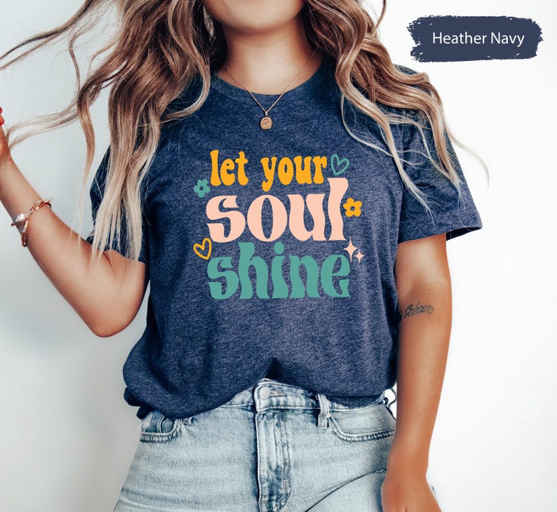Let Your Soul Shine, Good Vibes Tshirt, Inspirational Tee, Soul Shirt, Motivational Tees, Kids Tshirts, Gift for Her, Yoga T-Shirt image 5