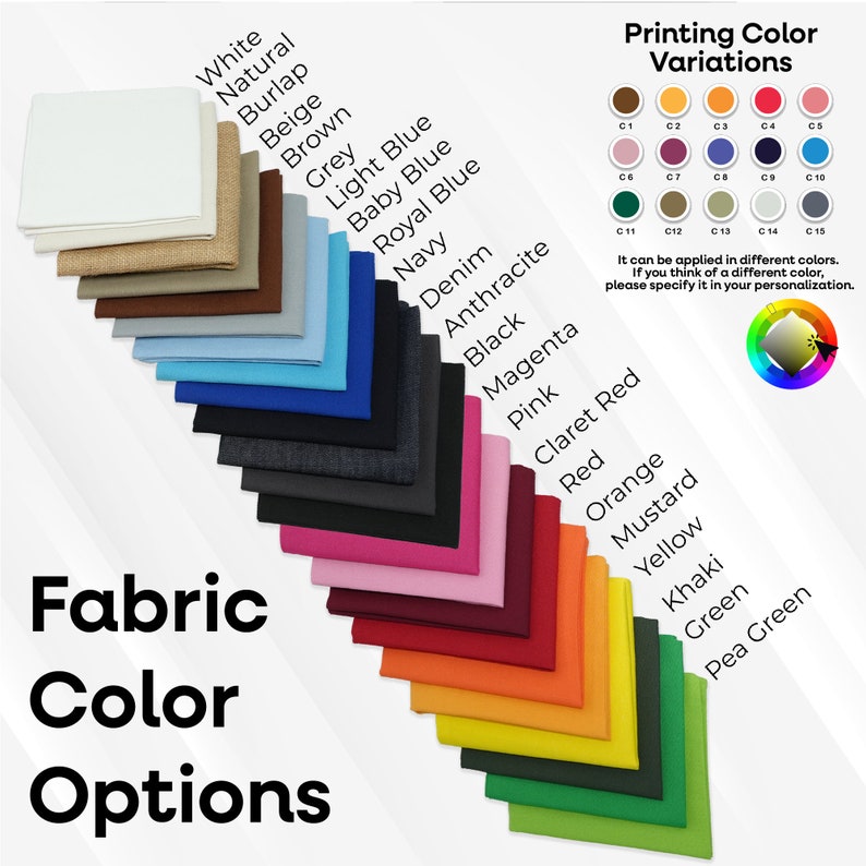 May include: A chart showing fabric color options for a product, with 15 different fabric colors, including white, natural, burlap, beige, brown, grey, light blue, baby blue, royal blue, navy, denim, anthracite, black, magenta, pink, claret red, red, orange, mustard, yellow, khaki, green, and pea green. The chart also shows 15 different printing color variations, with color swatches for each color.